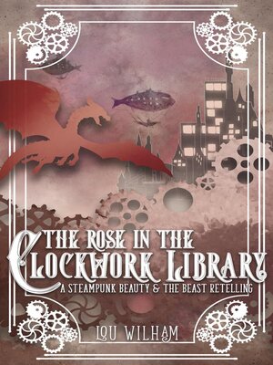 cover image of The Rose in the Clockwork Library